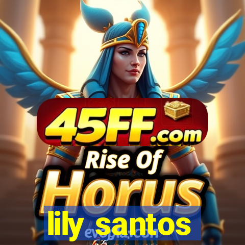 lily santos